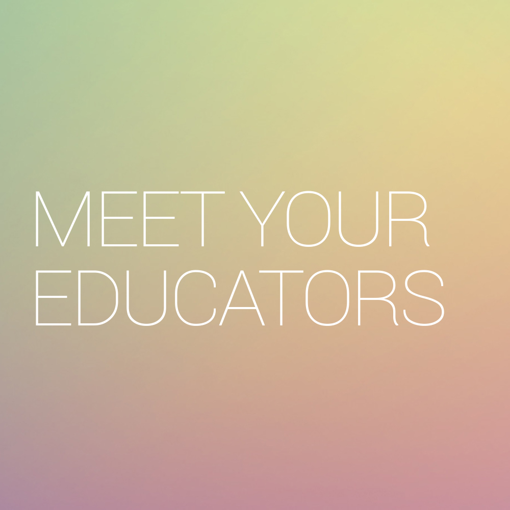 Meet your educators